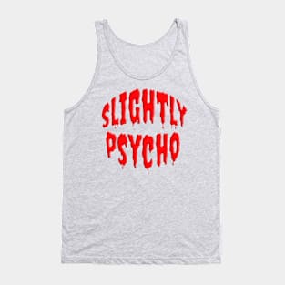 Scary SLIGHTLY PSYCHO Tank Top